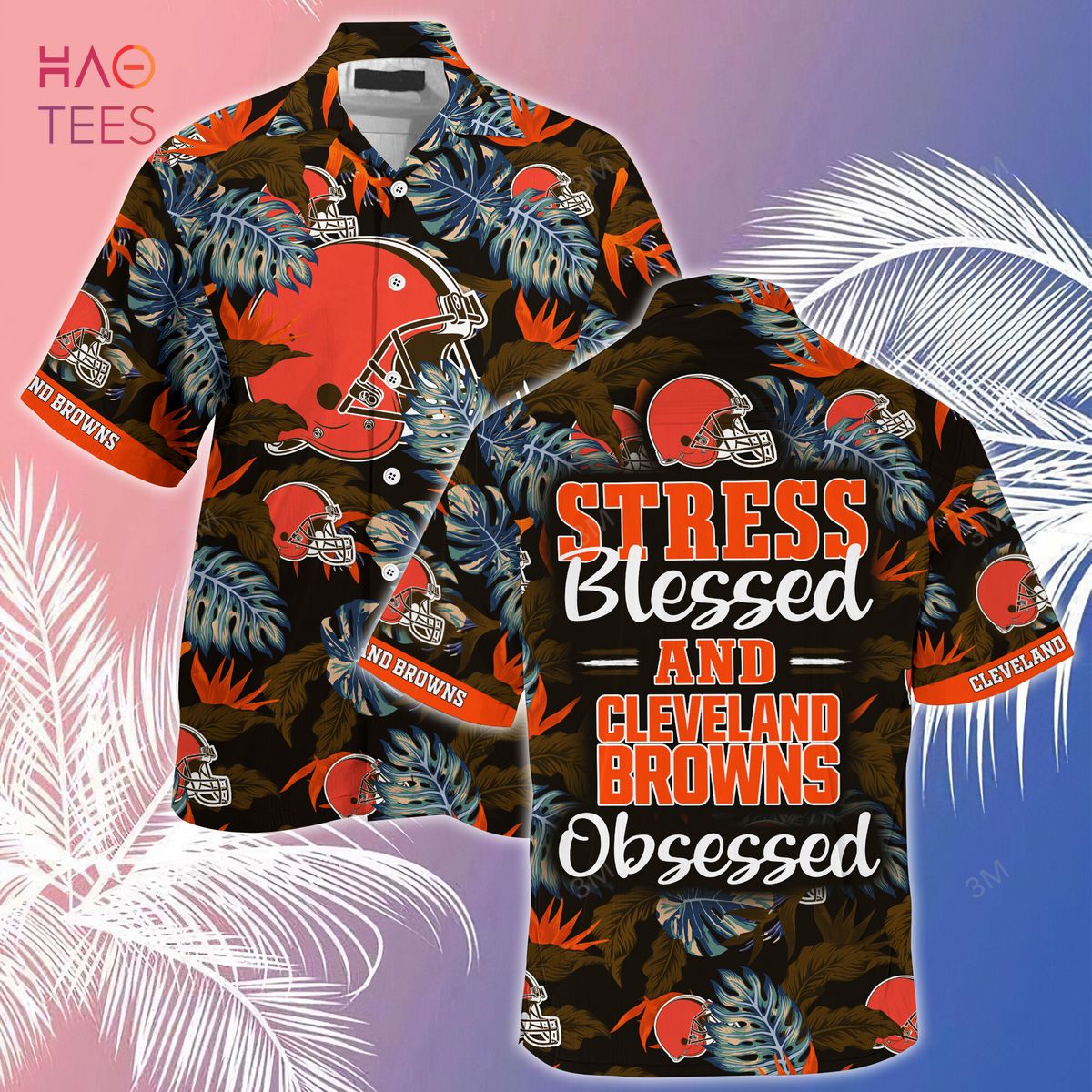 [LIMITED] Cleveland Browns NFL-Summer Hawaiian Shirt And Shorts, Stress Blessed Obsessed For Fans