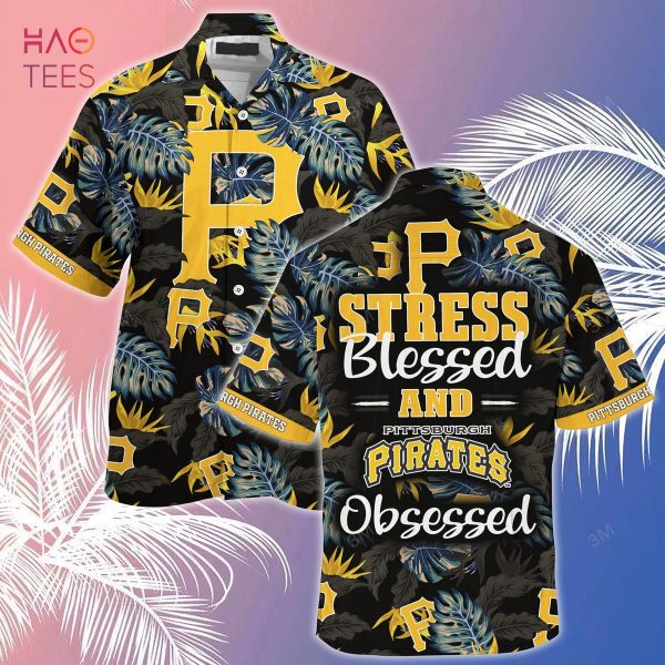 [LIMITED] Pittsburgh Pirates MLB-Summer Hawaiian Shirt And Shorts, Stress Blessed Obsessed For Fans