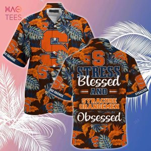 [LIMITED] Syracuse Orange  Summer Hawaiian Shirt And Shorts, Stress Blessed Obsessed For Fans
