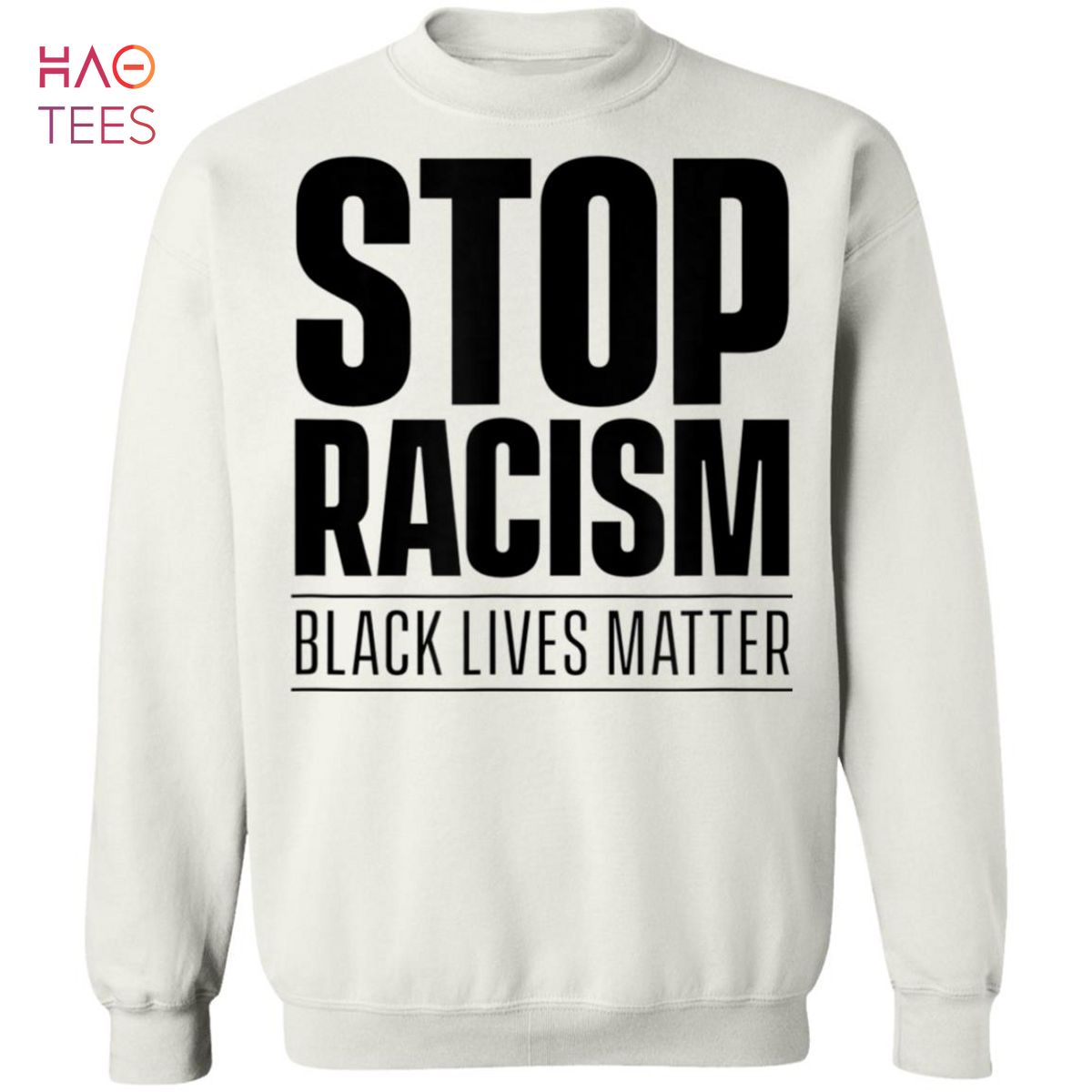HOT Black Lives Matter Stop Racism Sweater HOT Black Lives Matter Stop Racism Sweater