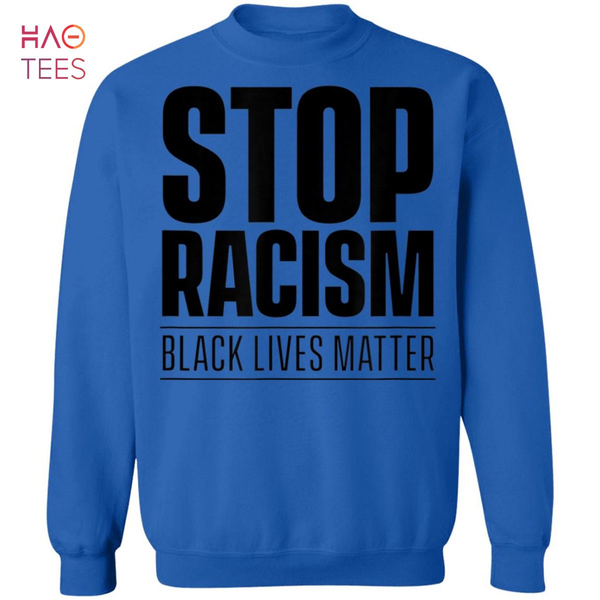 HOT Black Lives Matter Stop Racism Sweater HOT Black Lives Matter Stop Racism Sweater