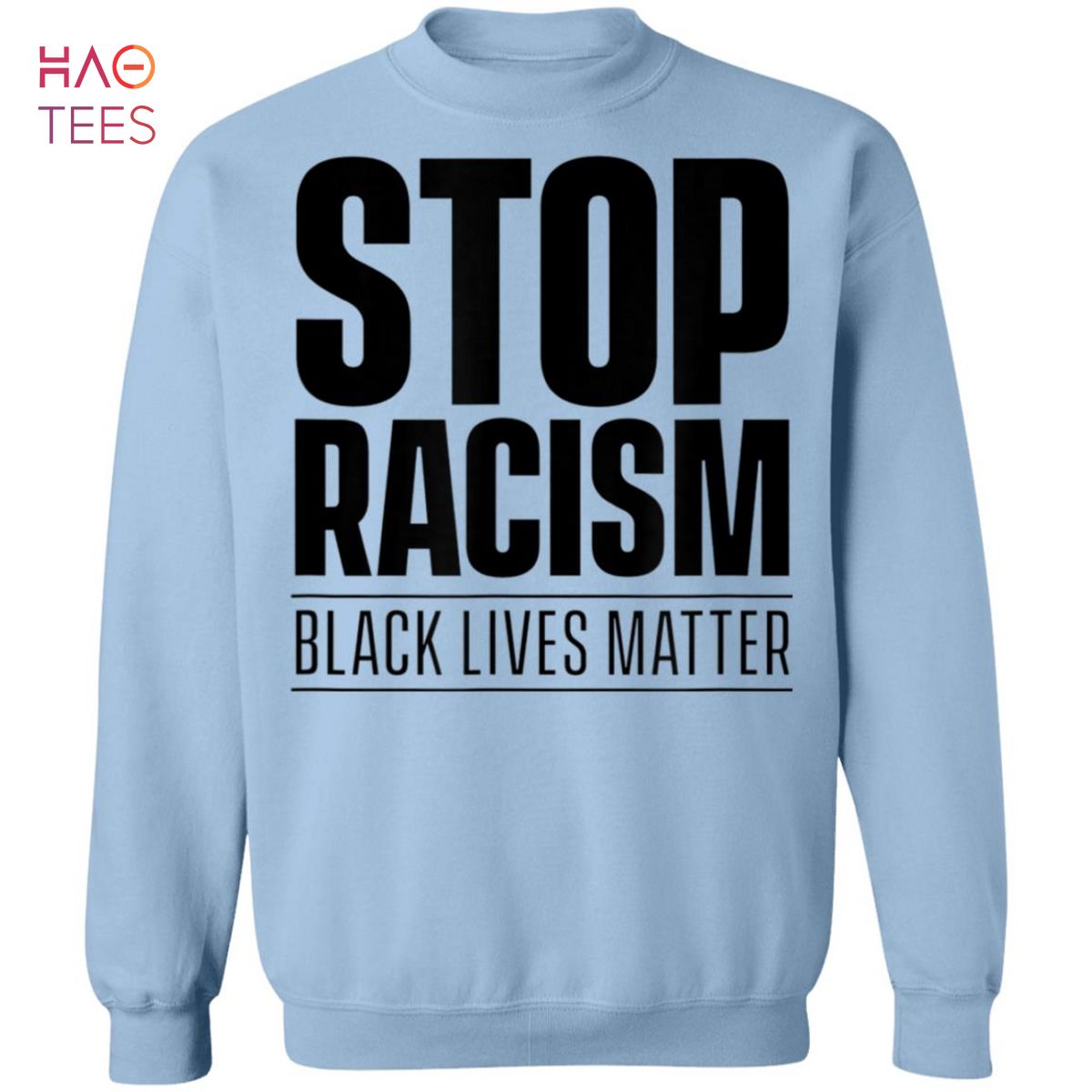 HOT Black Lives Matter Stop Racism Sweater HOT Black Lives Matter Stop Racism Sweater