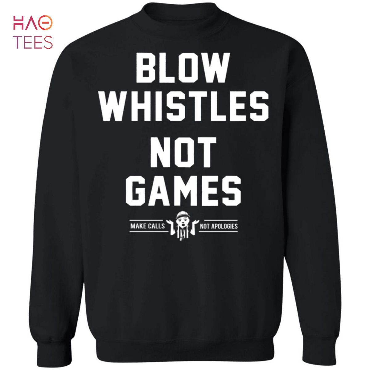 HOT Blow Whistles Not Games Sweater HOT Blow Whistles Not Games Sweater