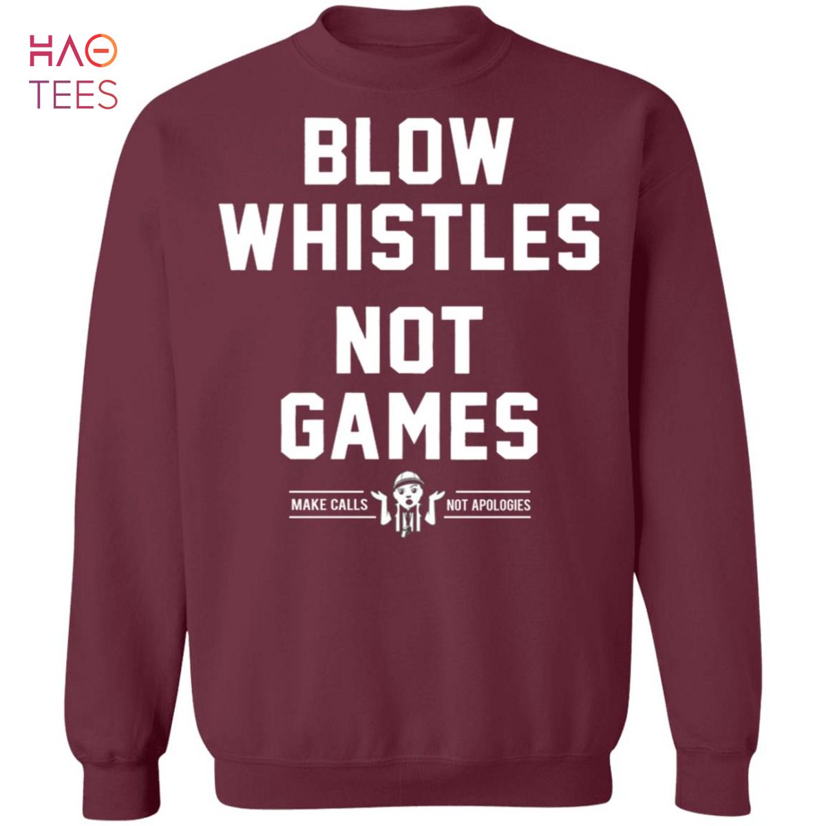 HOT Blow Whistles Not Games Sweater HOT Blow Whistles Not Games Sweater