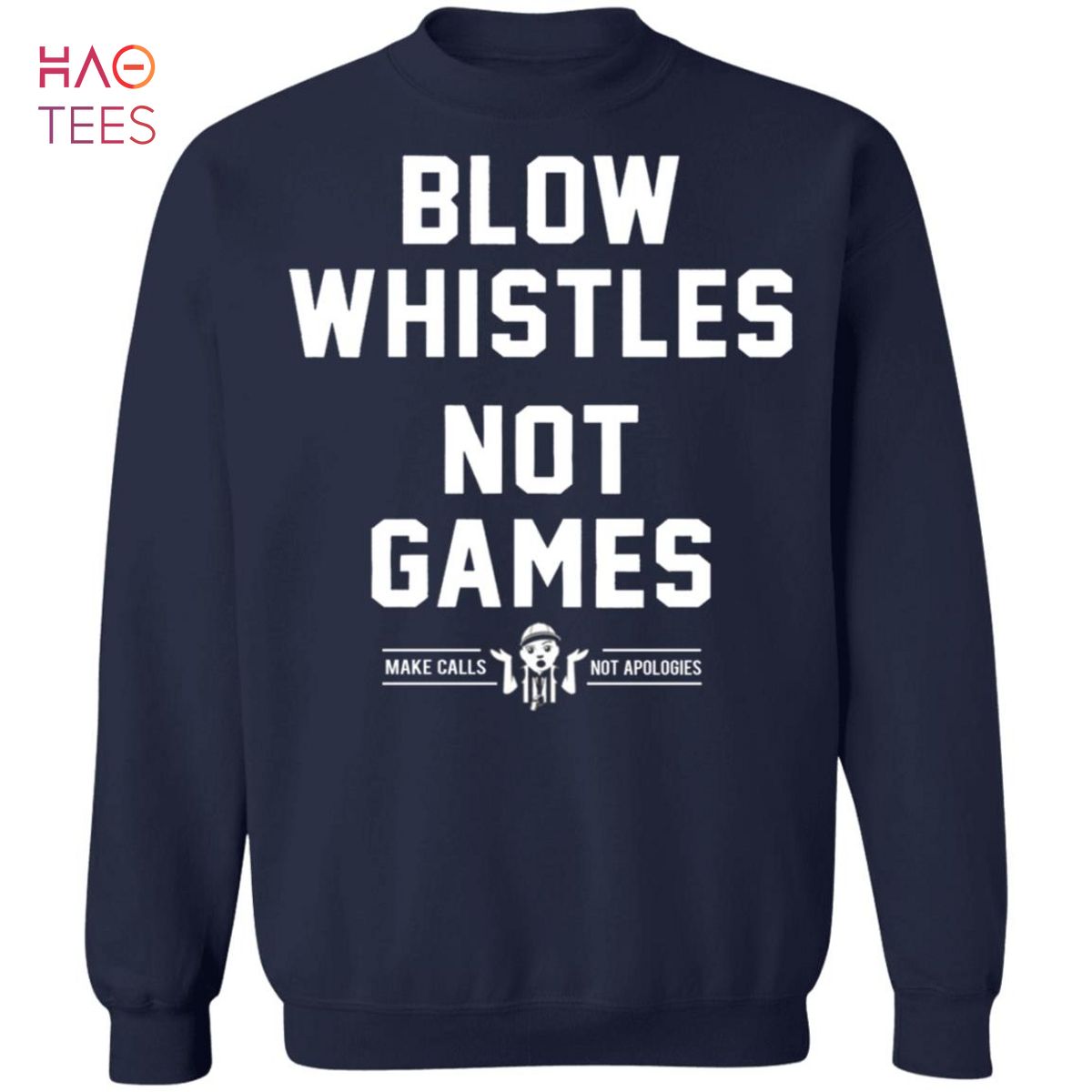 HOT Blow Whistles Not Games Sweater HOT Blow Whistles Not Games Sweater