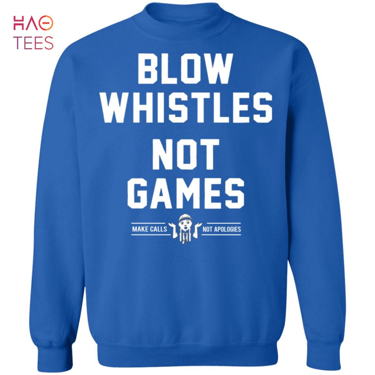 HOT Blow Whistles Not Games Sweater HOT Blow Whistles Not Games Sweater