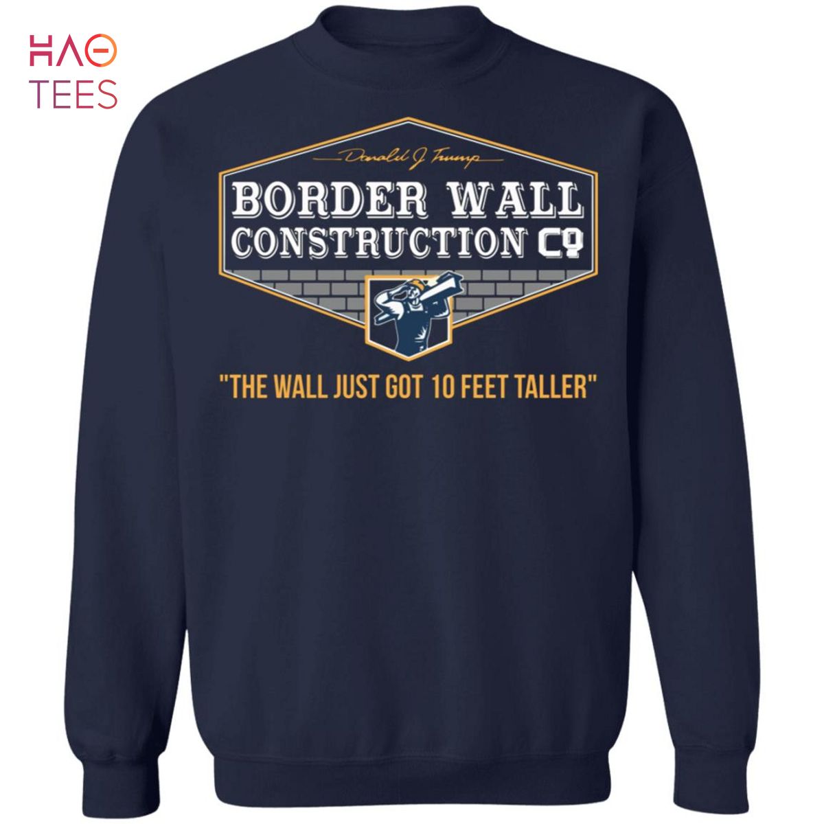 HOT Border Wall Construction Company Sweater HOT Border Wall Construction Company Sweater