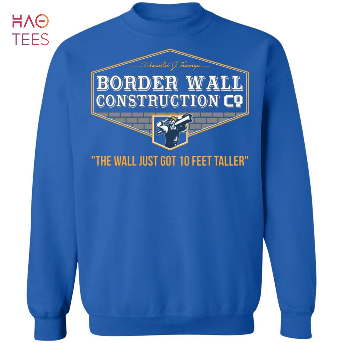 HOT Border Wall Construction Company Sweater HOT Border Wall Construction Company Sweater