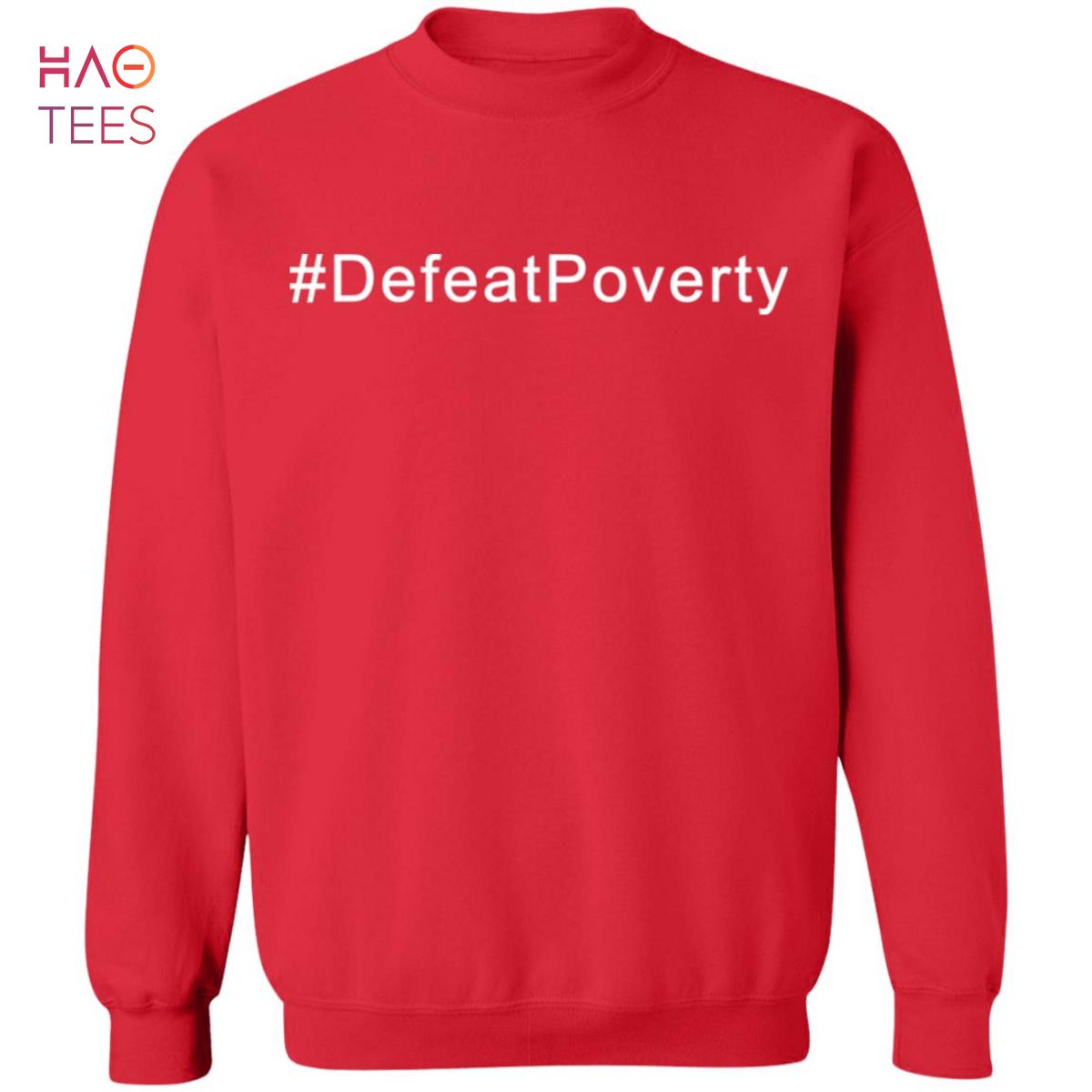 HOT Defeat Poverty Sweater