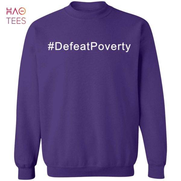 HOT Defeat Poverty Sweater