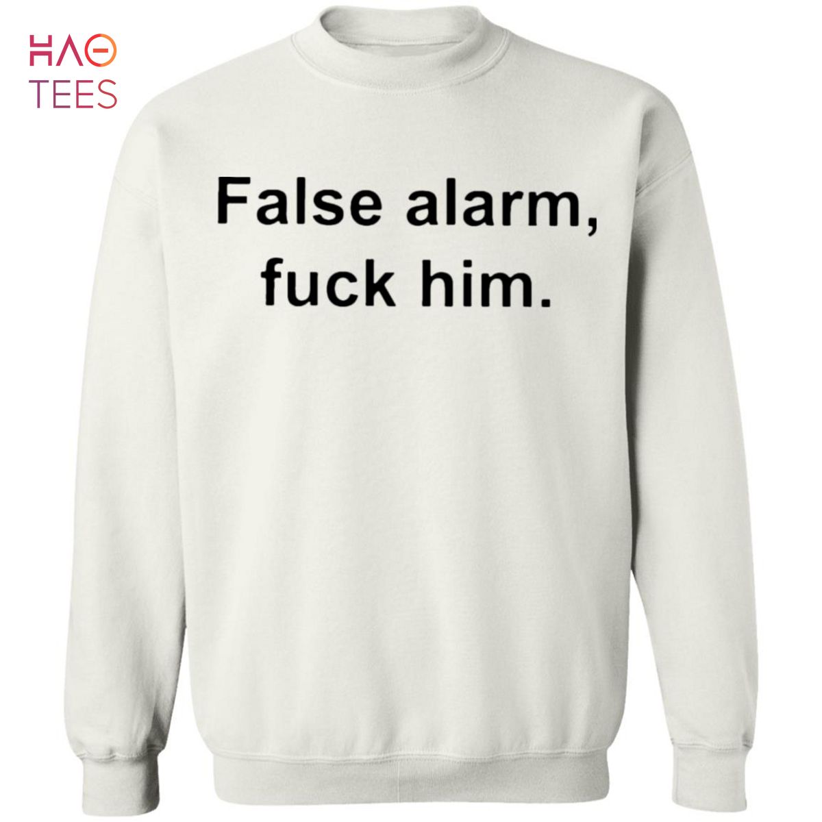 HOT False Alarm Fuck Him Sweater Light HOT False Alarm Fuck Him Sweater Light