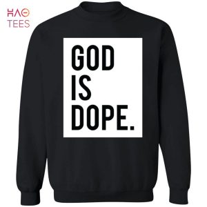 [NEW] God Is Dope Sweater