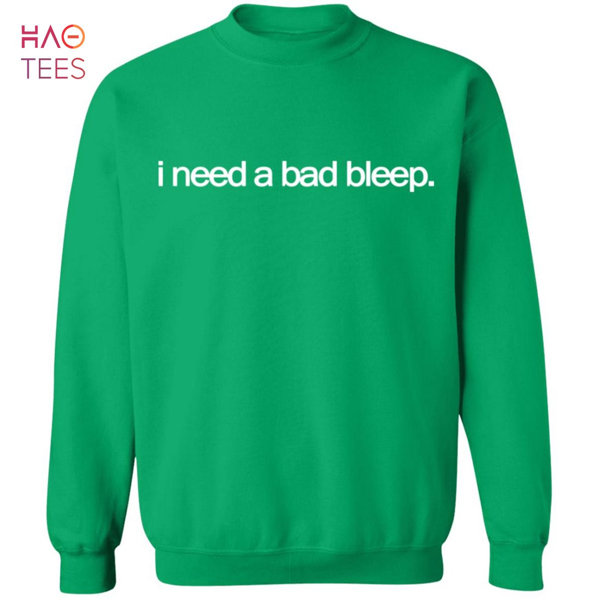 I need a bad bleep sweater new arrivals