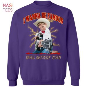 [NEW] I Wanna Be Famous For Lovin You Mason Ramsey Sweater