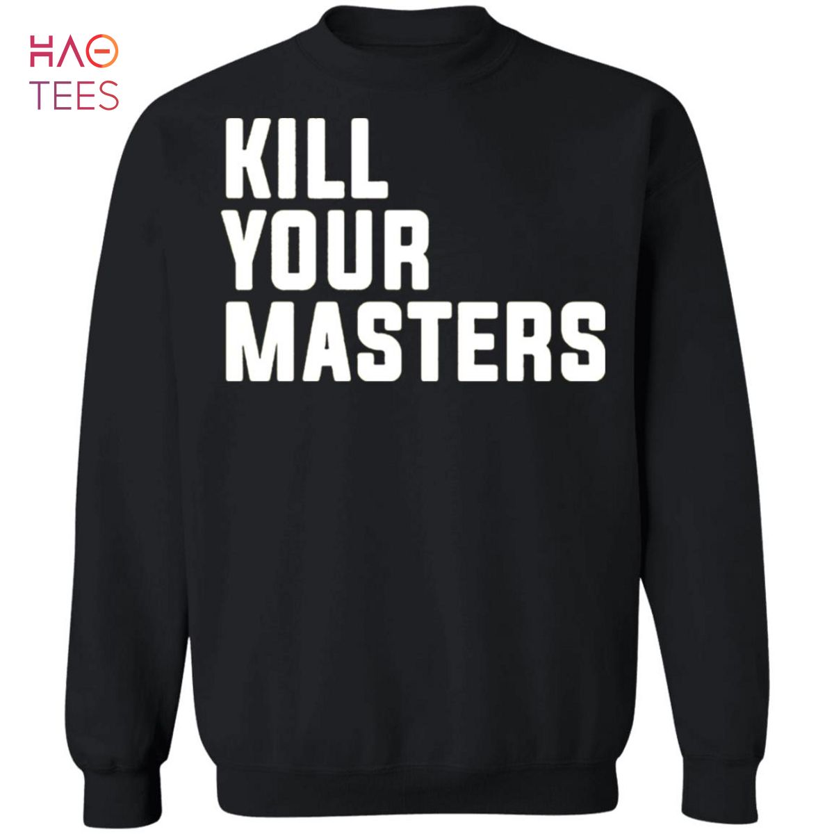 [NEW] Kill Your Masters Sweater