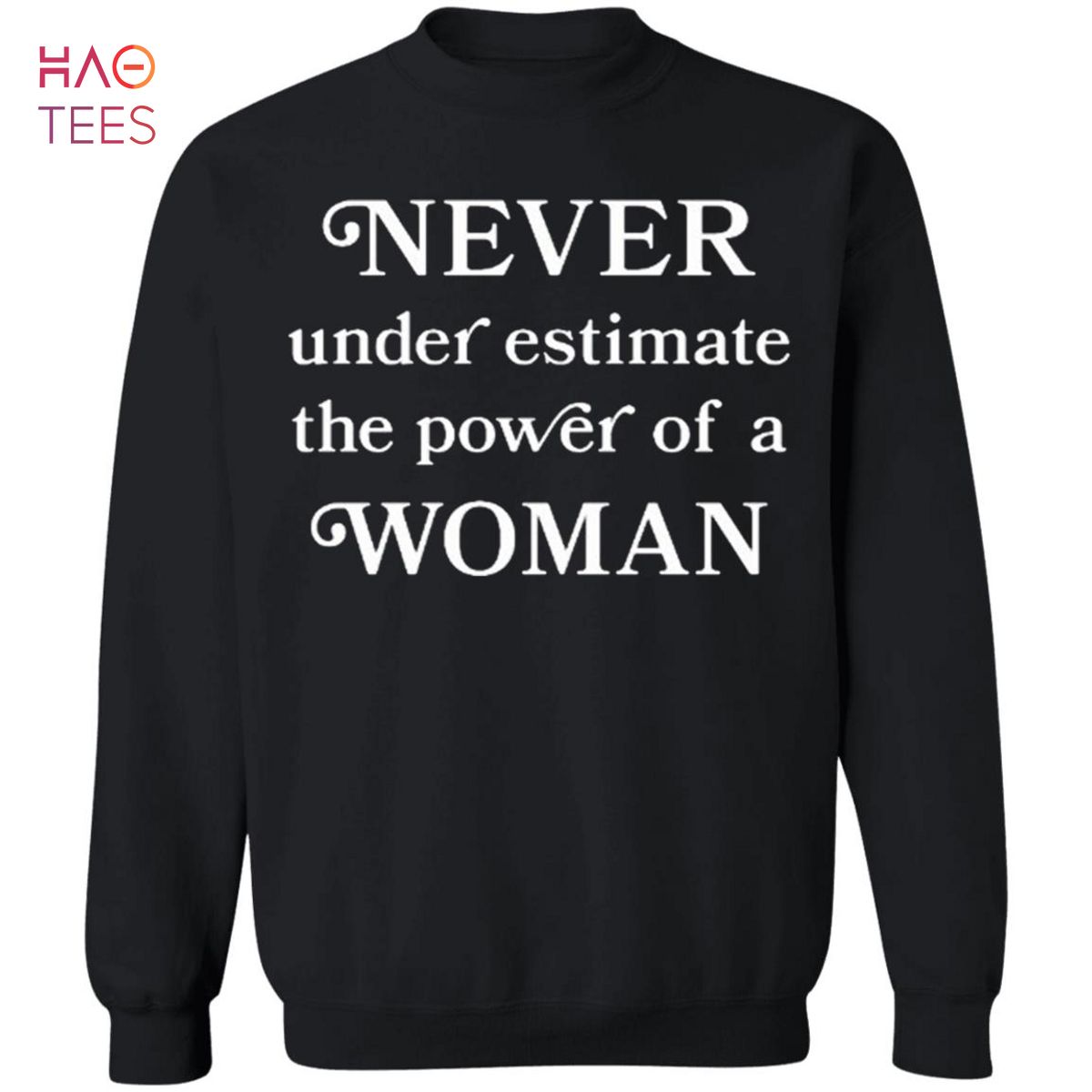 [NEW] Never Underestimate The Power Of A Woman Sweater