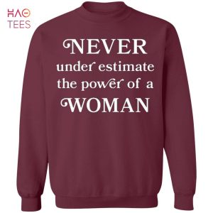 [NEW] Never Underestimate The Power Of A Woman Sweater
