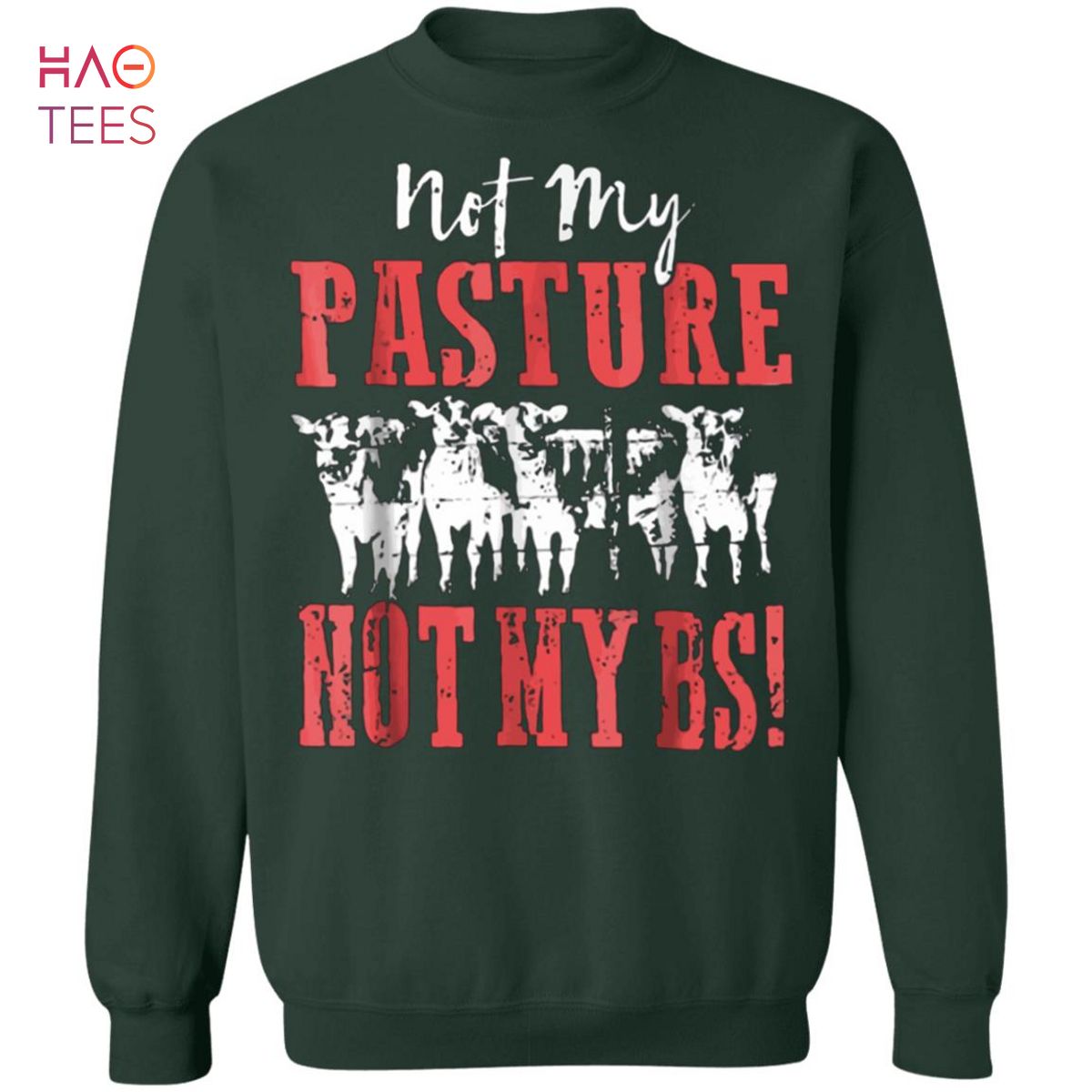 [NEW] Not My Pasture Not My BS Sweater