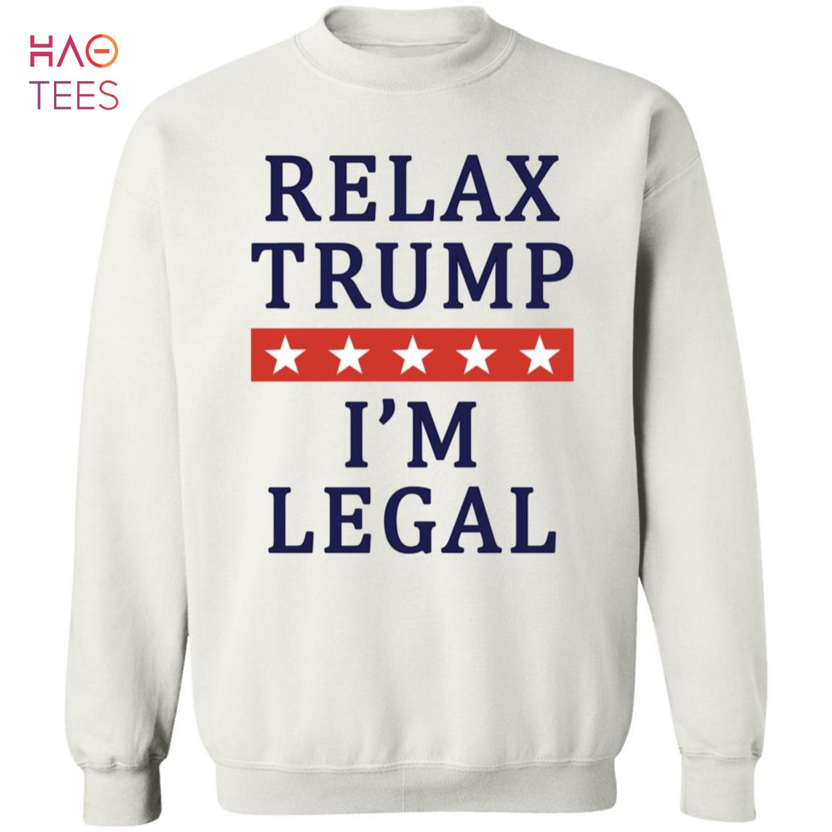 BEST Relax Trump Im Legal Sweater BEST Relax Trump Im Legal Sweater