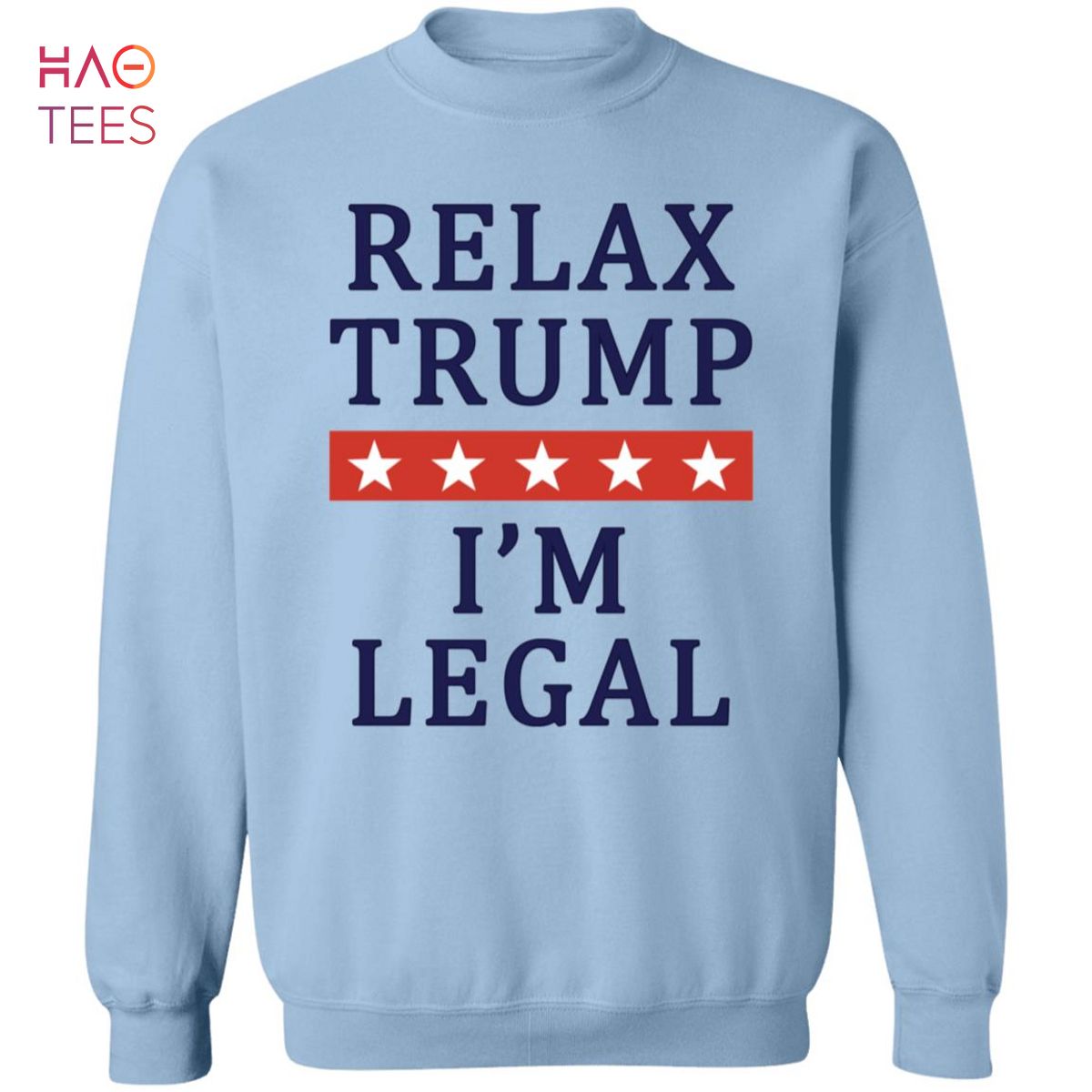 BEST Relax Trump Im Legal Sweater BEST Relax Trump Im Legal Sweater