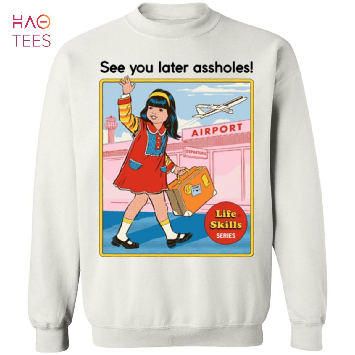 BEST See You Later Assholes Sweater BEST See You Later Assholes Sweater