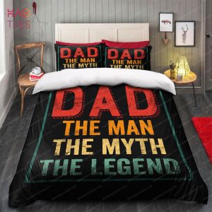 Dad The Man The Myth The Legend Bedding Sets