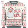 Ask Your Mom If Im Real Santa Claus Ugly Christmas Sweater