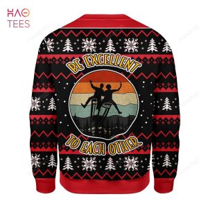 BEST Be Excellent To Each Other Ugly Christmas Sweater All Over