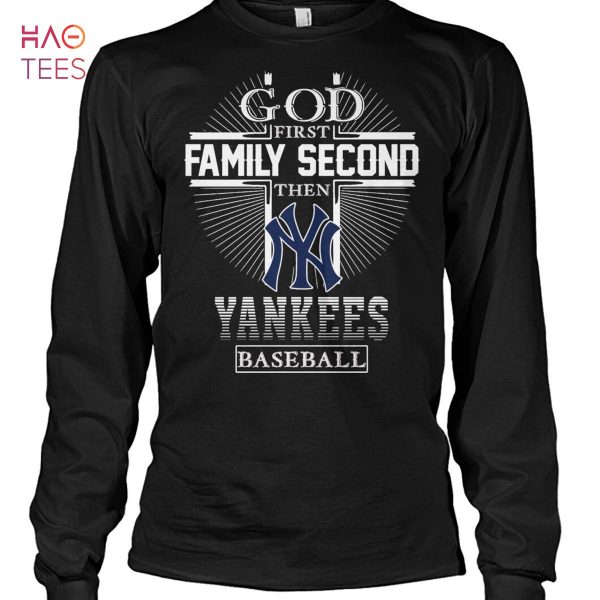 GOD First Family Second Then NY Yankees Baseball Shirt