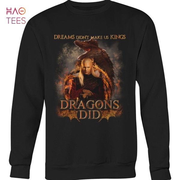 Dreams Didn’t Make Us Kings Dragons Did Shirt Limited Edition