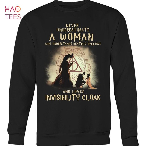 Never Underestimate A Woman And Loves Invisibility Cloak Shirt