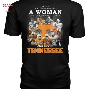 Never Underesttimate A Woman Who Understands Football And Loves Tennesee Shirt
