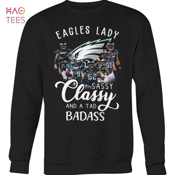 Eagles Lady Sassy Classy And A Tad Badass Shirt
