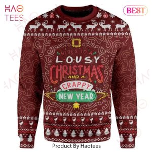 Friends Christmas Sweater Here To A Lousy Christmas And A Crappy New Year Red Ugly Sweater 2022
