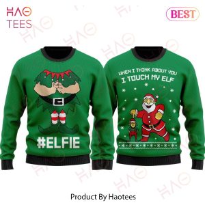 Gifury Elf Ugly Christmas Sweater Elfie When I Think About You I Touch My Elf Green Sweater Elf Sweater 2022