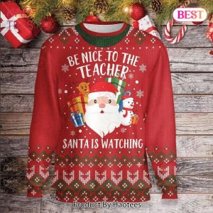 Gifury Teacher Christmas Sweater Be Nice To Your Teacher Santa Is Watching Red Ugly Sweater Teacher Ugly Sweater 2022