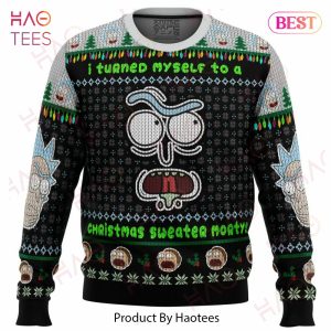 I Turned Myself Into A Christmas Sweater Rick And Morty Ugly Christmas Sweater