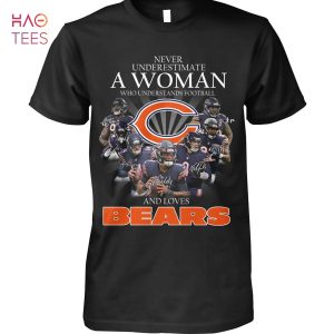 A Woman Who Understands Football And Loves Bears Shirt A Woman Who Understands Football And Loves Bears Shirt