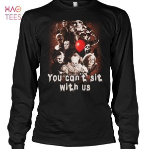 You Can’t Sit With Us Shirt Limited Edition