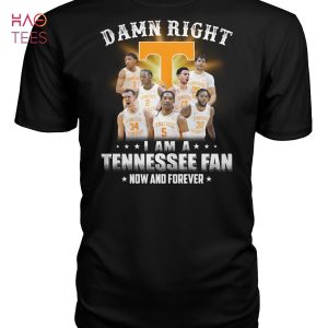 BEST Damn Right I Am A Tennessee Fan Shirt