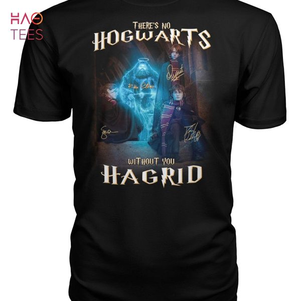 There ‘S No Hogwarts Without You Hagrid Shirt