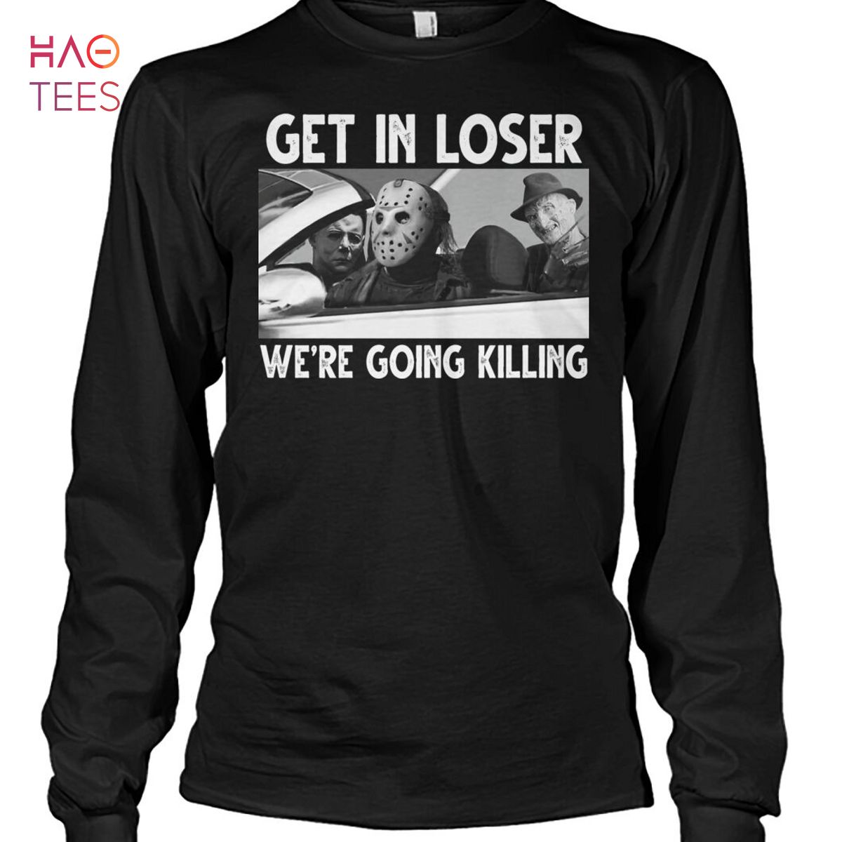 Get In Lose We're Going Killing Shirt