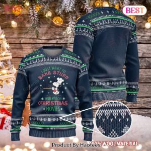 Snoopy Christmas Ugly Sweater Snoopy Just Want To Bake Stuff And Watch Christmas Movies Sweater 2022
