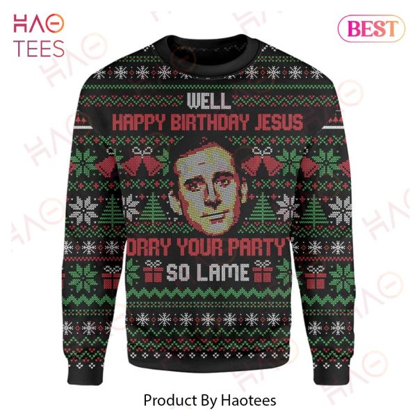 The Office Christmas Sweater Michael Scott Well Happy Birthday Jesus Sorry Your Party’s So Lame Ugly Sweater 2022
