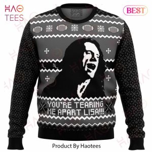 YOU’RE TEARING ME APART LISA!!! Ugly Christmas Sweater
