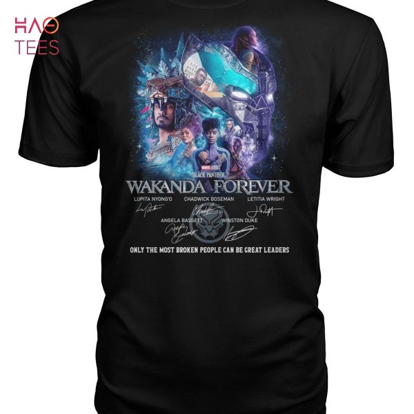 Wakanda Forever Only The Most Broken People Can Be Great Leaders Shirt