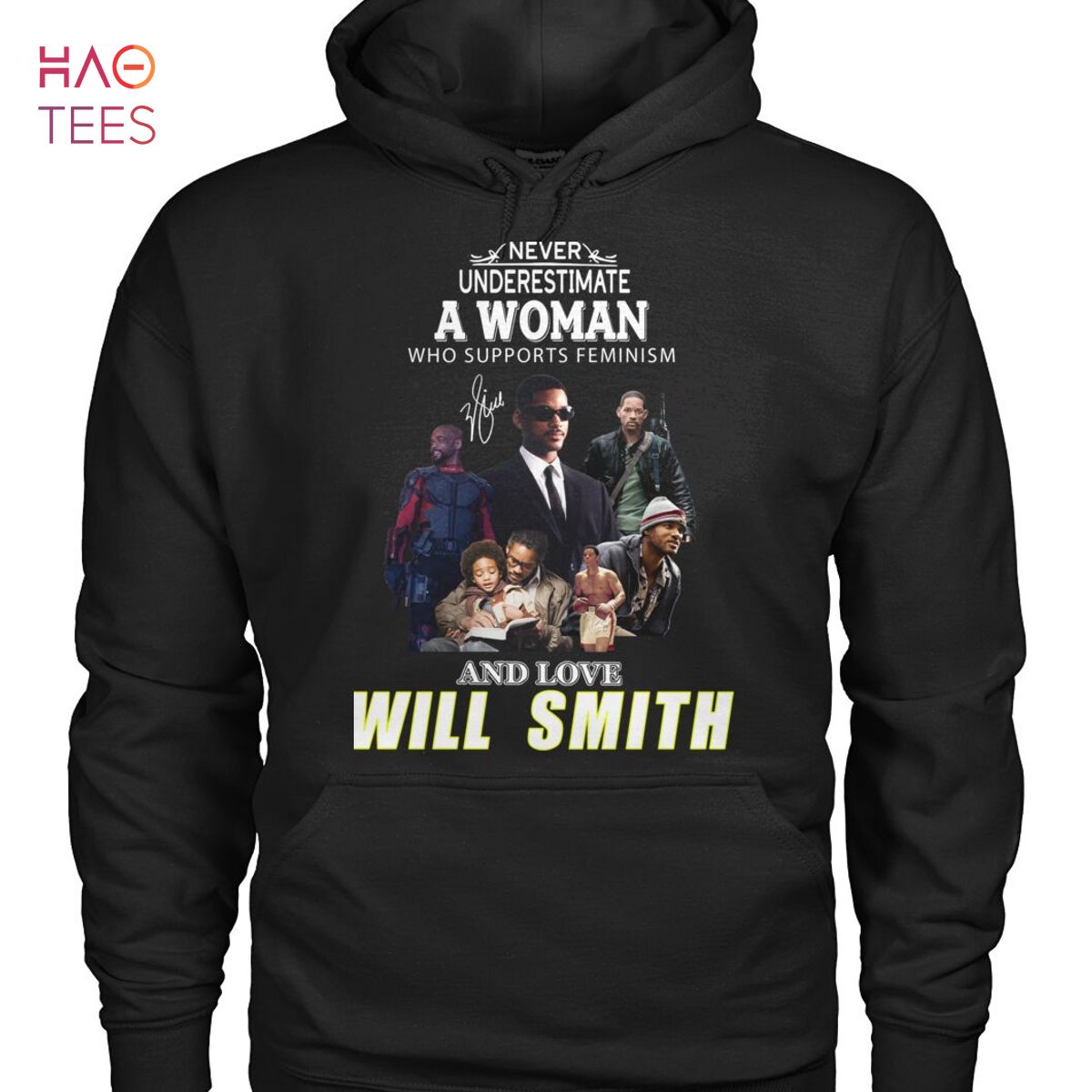 Never Underestimate A Woman Who Supports Feminism And Love Will Smith Shirt