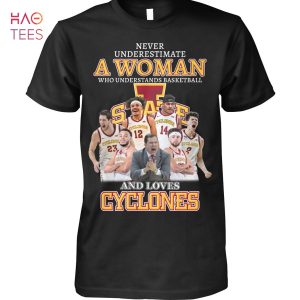 Never Underestimate A Woman Who Understands Basketball And Loves Cyclones Shirt