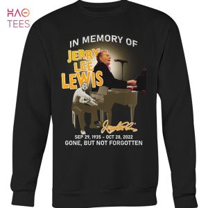 In Memory Of Jerry Lee Lewis Gone But Not Forgotten T Shirt