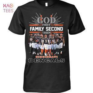 God First Family Second The Cincinnati BenGals Shirt